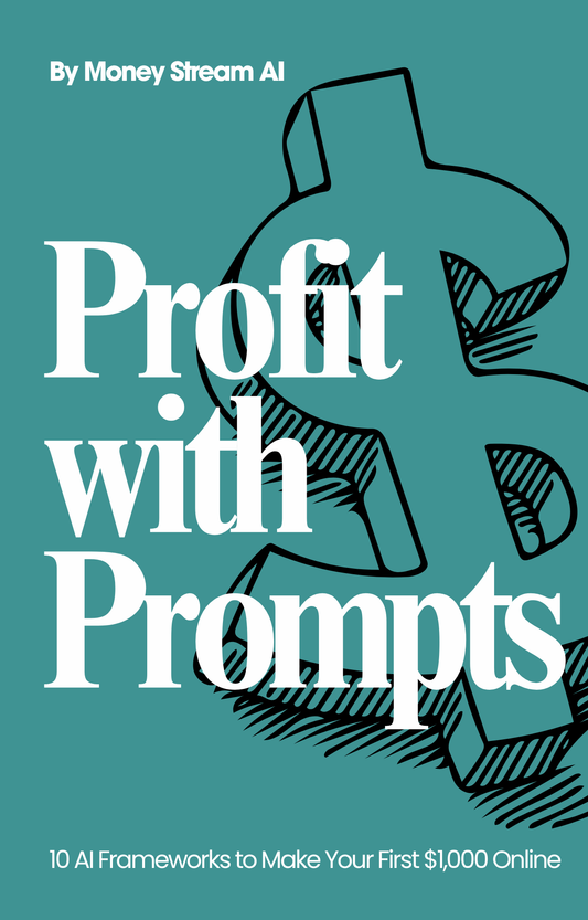 Profit with Prompts: 10 AI Frameworks to Make Your First $1,000 Online